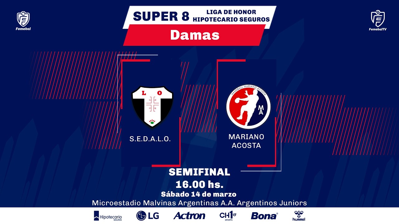 S.E.D.A.L.O VS. MARIANO ACOSTA | SUPER 8 - SEMIFINAL | LIGA HIPOTECARIO SEGUROS DAMAS