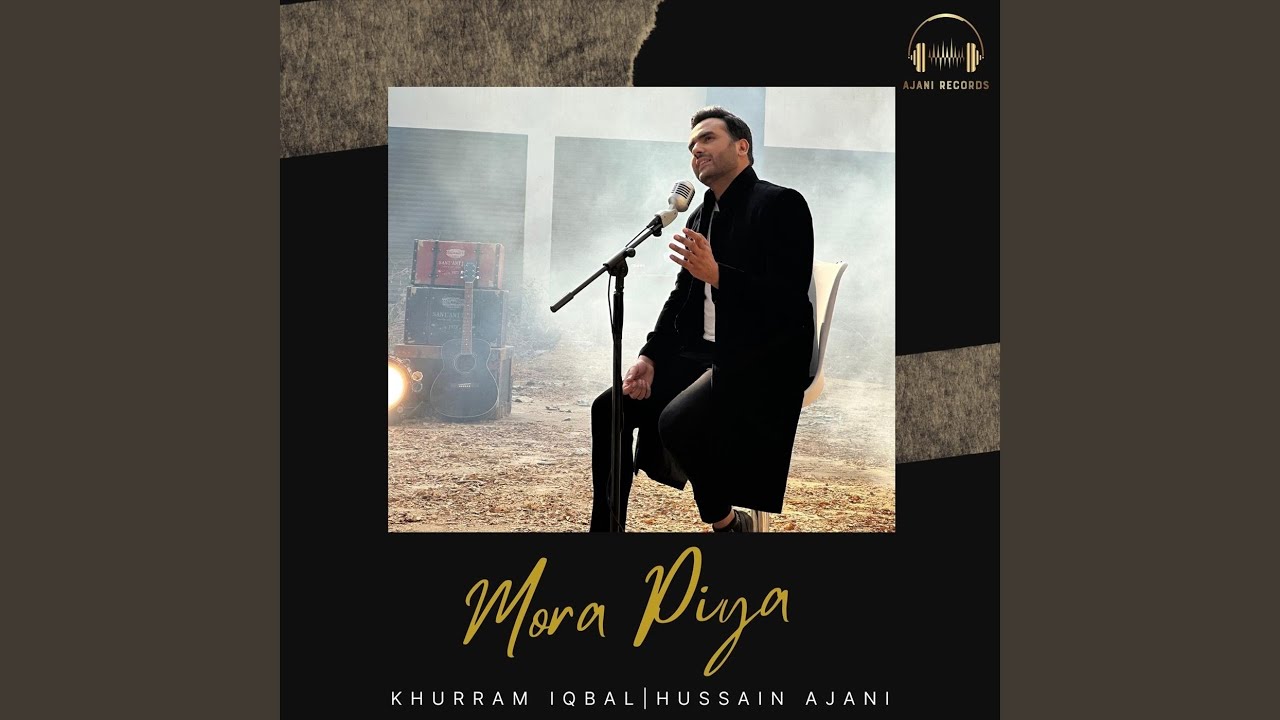 Mora Piya (feat. Hussain Ajani)