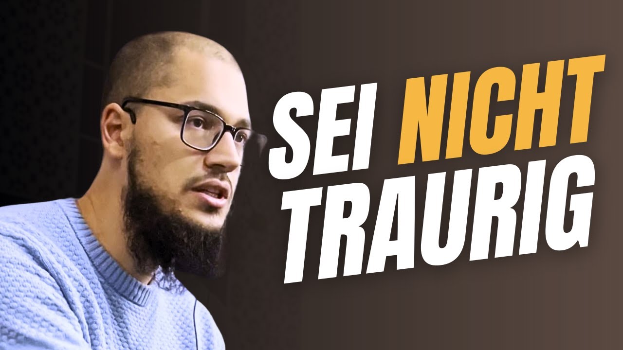 Sei nicht traurig (Vortrag) #muslimmindset