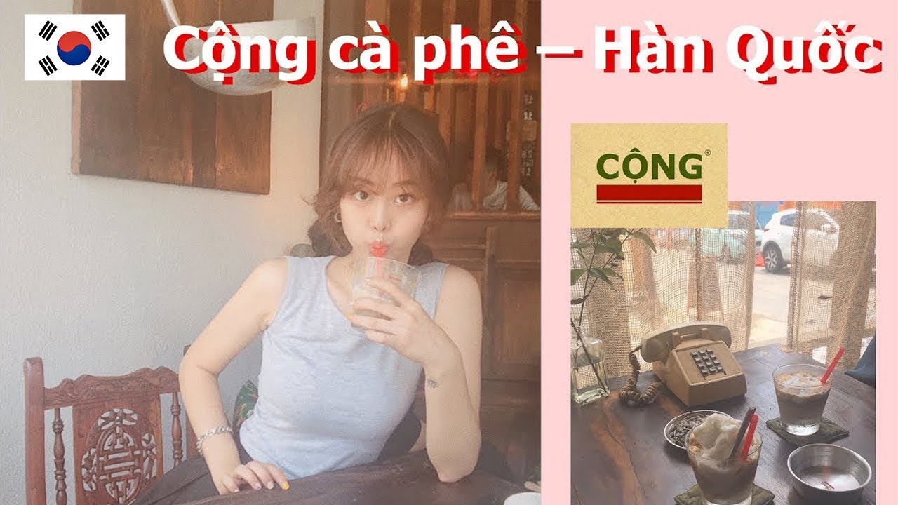 Cộng cà phê,Thương hiệu cà phê Việt Nam đã khai trương cửa hàng hải ngoại (VLOG) #한국 콩카페 l jetecoute