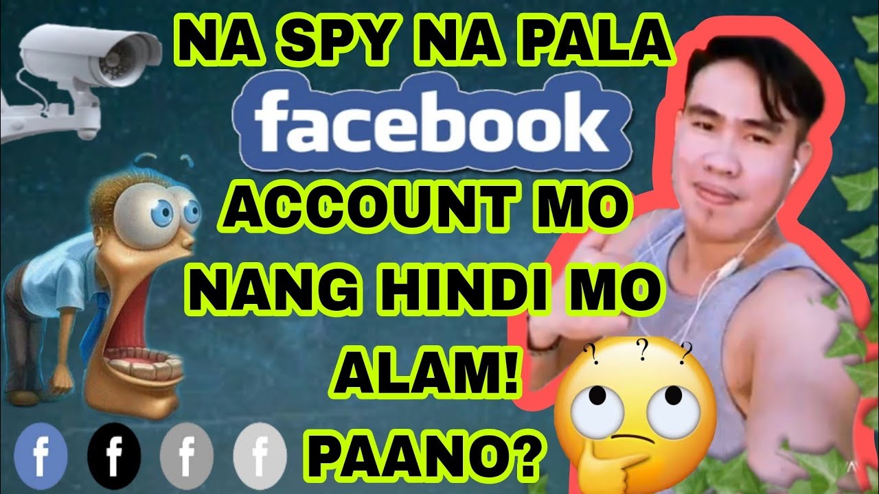PAANO MALALAMAN NA ANG FACEBOOK ACCOUNT MO NABUKSAN PALA NANG IBA NA HINDI MO ALAM? SPY ALERT!