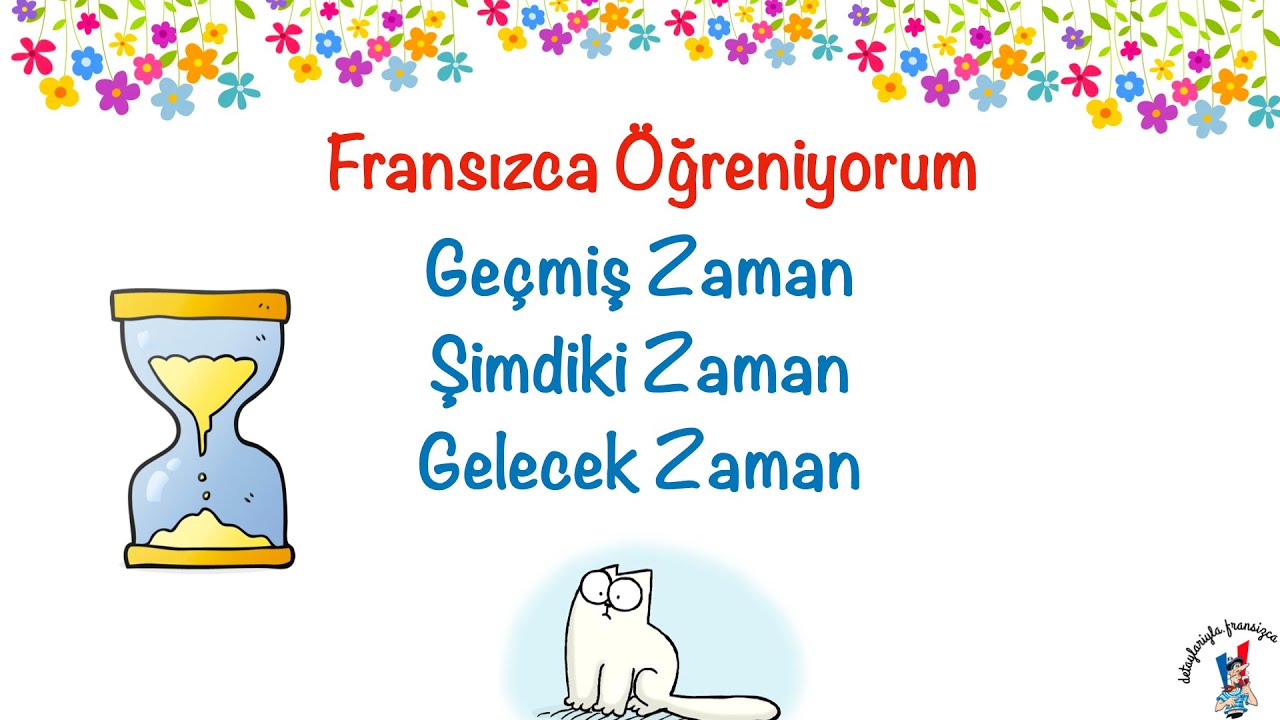 Fransızca Öğreniyorum 49: Geçmiş, Şimdiki ve Gelecek Zaman