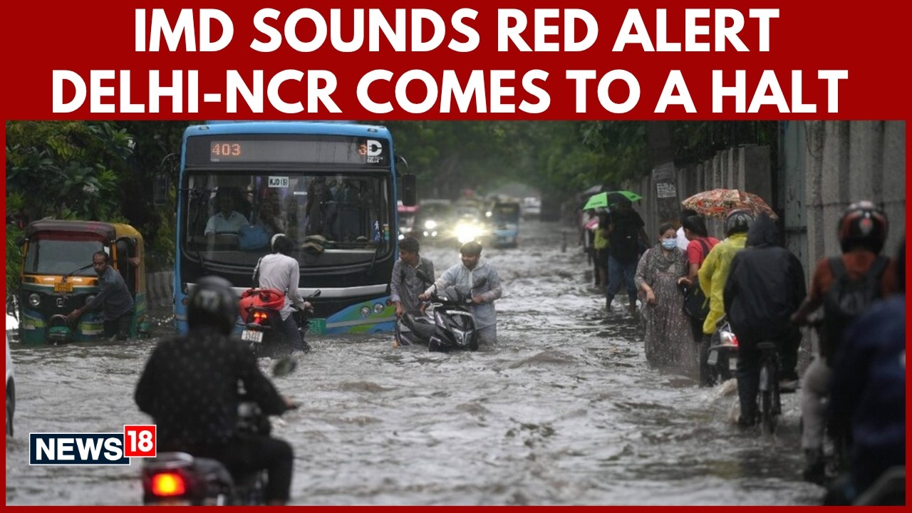 Delhi Rains | Red Alert Triggers Chaos | Delhi NCR Paralysed After Torrential Rain  | N18G | 4K