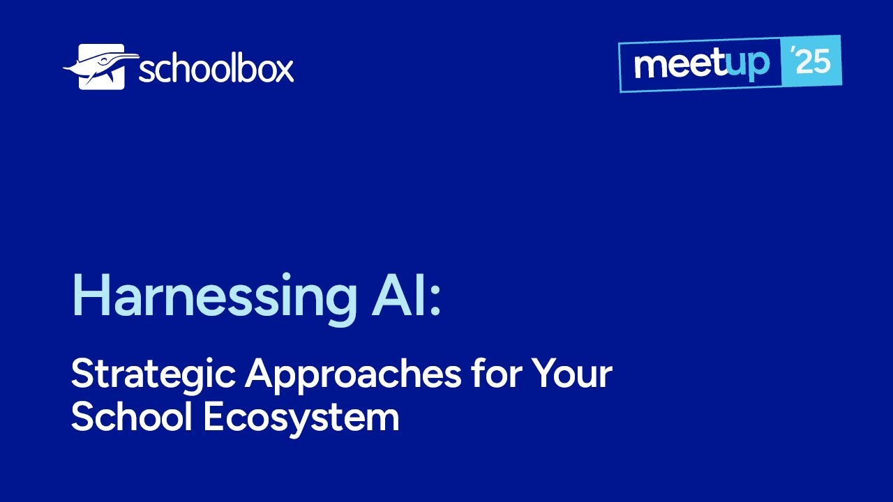 Meetup 2025: Harnessing AI - Strategic Approaches for Your School Ecosystem