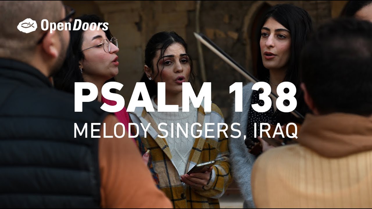 Psalm 138 - Melody Singers, Iraq