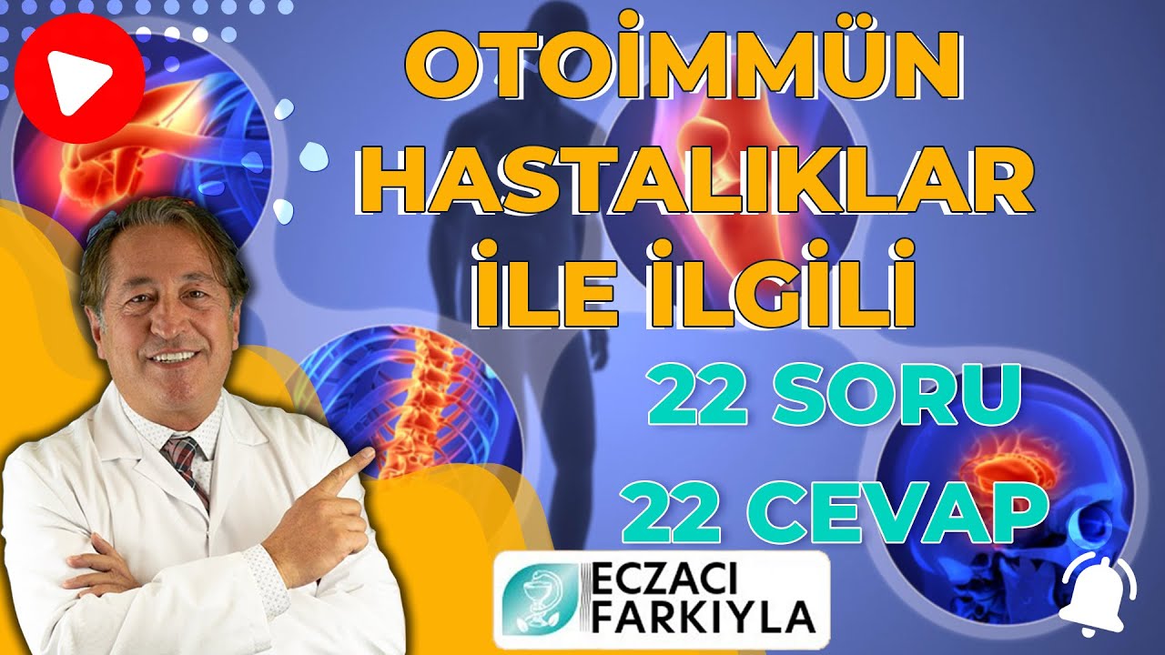Otoimmün Hastalıklarıyla İlgili 22 Soru 22 Cevap