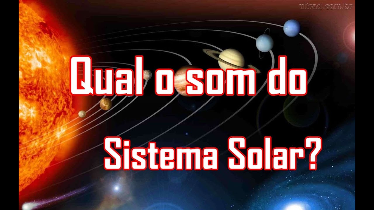 Qual &eacute; o som dos planetas? SISTEMA SOLAR