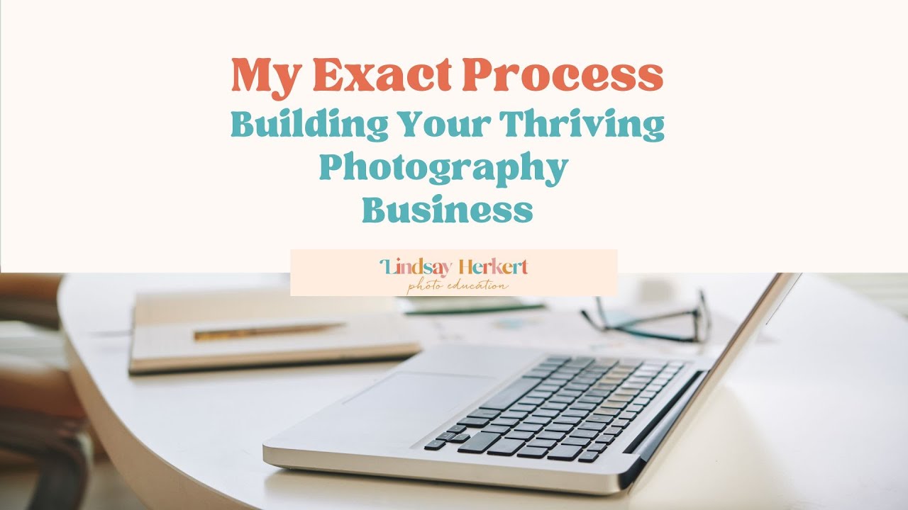 My Exact Process for Building a Thriving Photography Business - Systems for Success 🌟