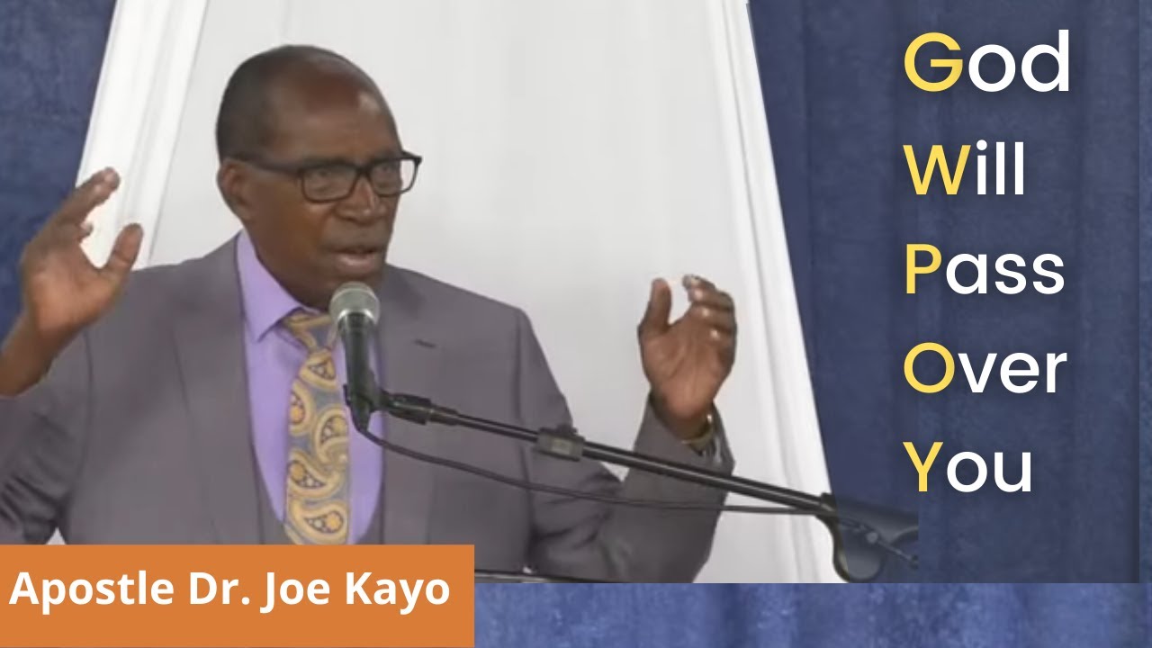 When I see the Blood I will pass over you | Apostle Dr. Joe Kayo