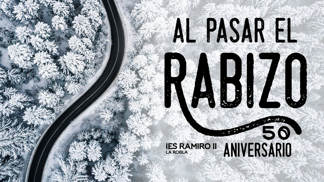 AL PASAR EL RABIZO 50 años del IES Ramiro II de La Robla, León