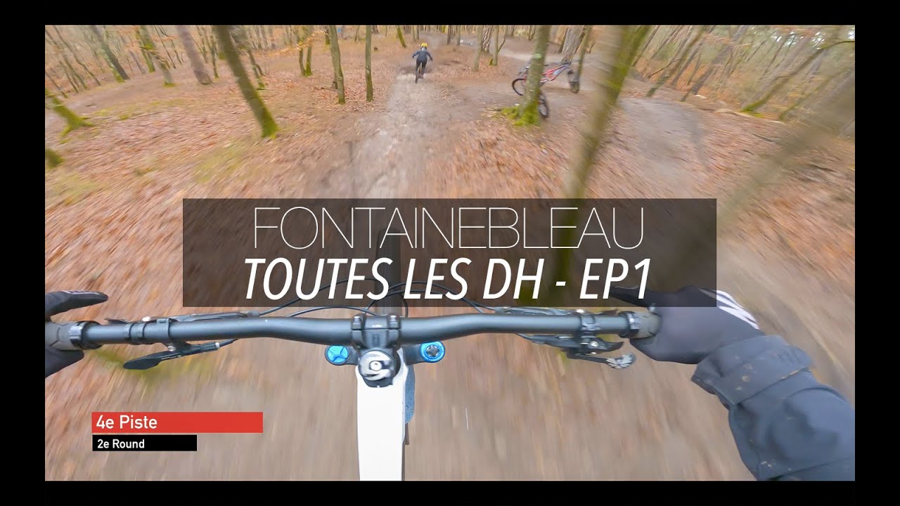LES PISTES DH TOP TO BOTTOM / FONTAINEBLEAU / EP 1