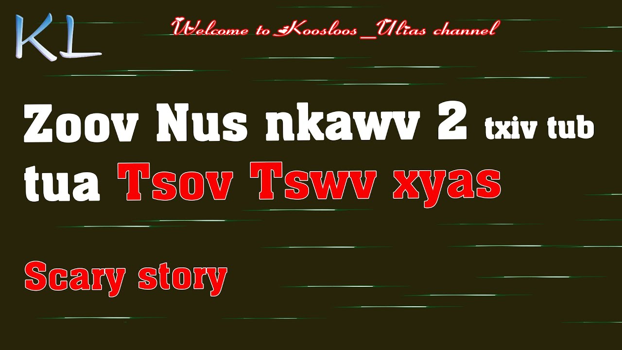 Zoov Nus Nkawv 2 txiv tub tua Tsov Tswv Xyas 6/9/2020