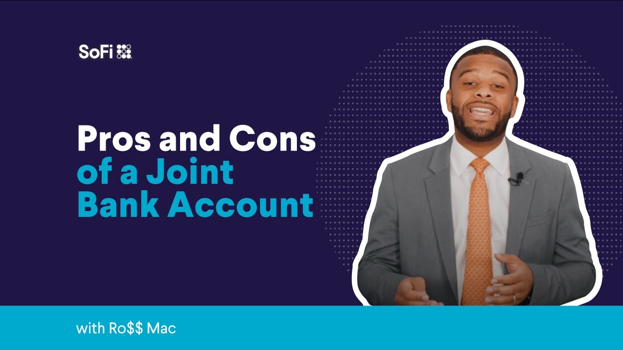 Pros and Cons of a Joint Bank Account with Ro$$ Mac | SoFi