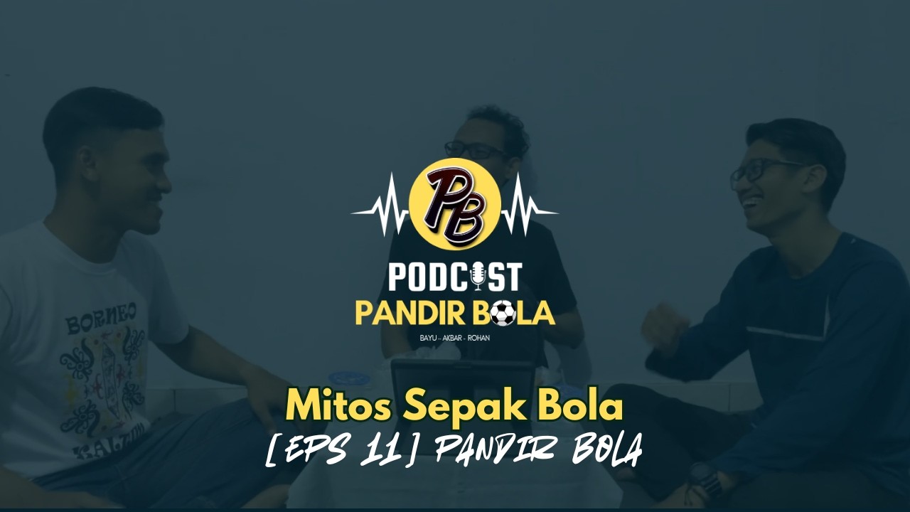 Mitos Sepak Bola - [EPS 11] Pandir Bola