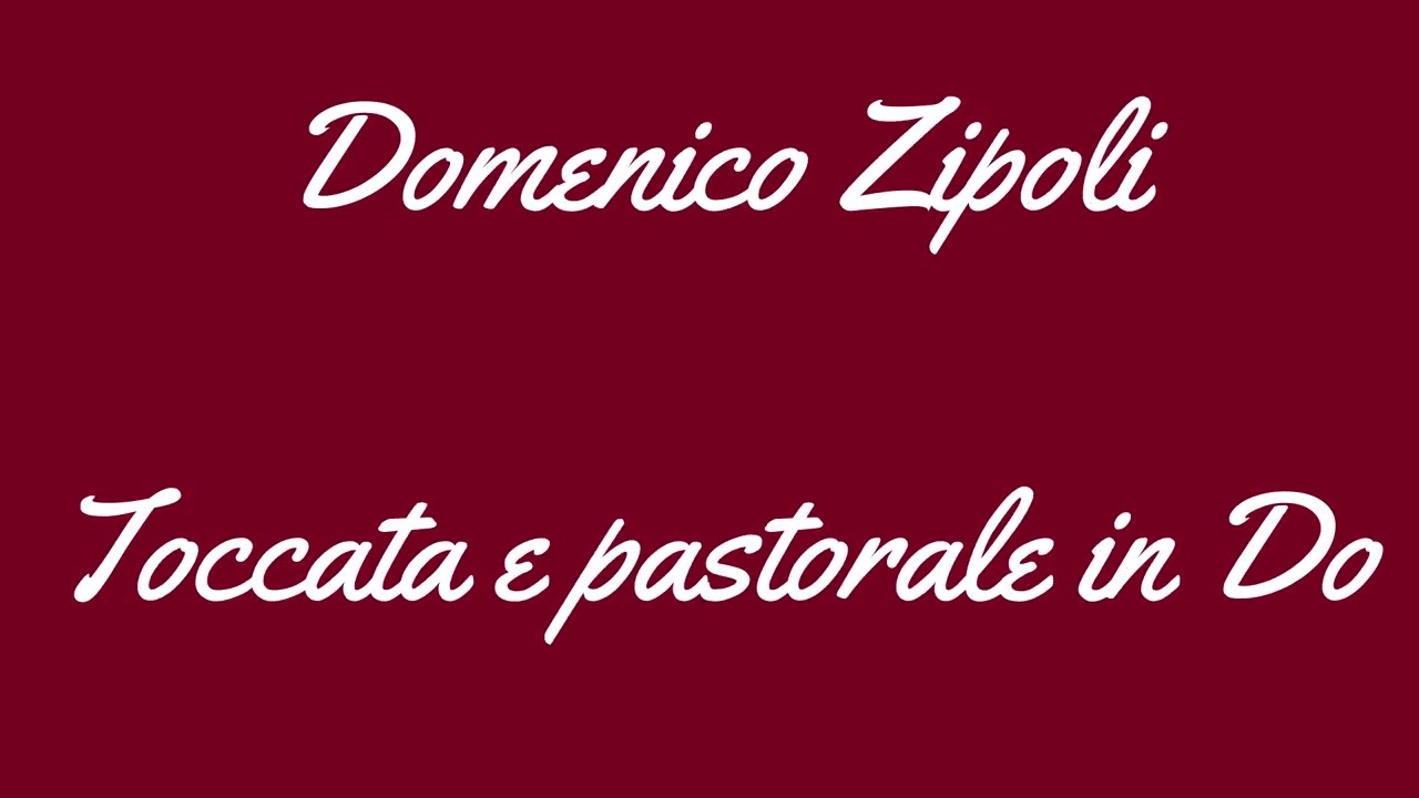 D. Zipoli: Toccata e Pastorale in Do