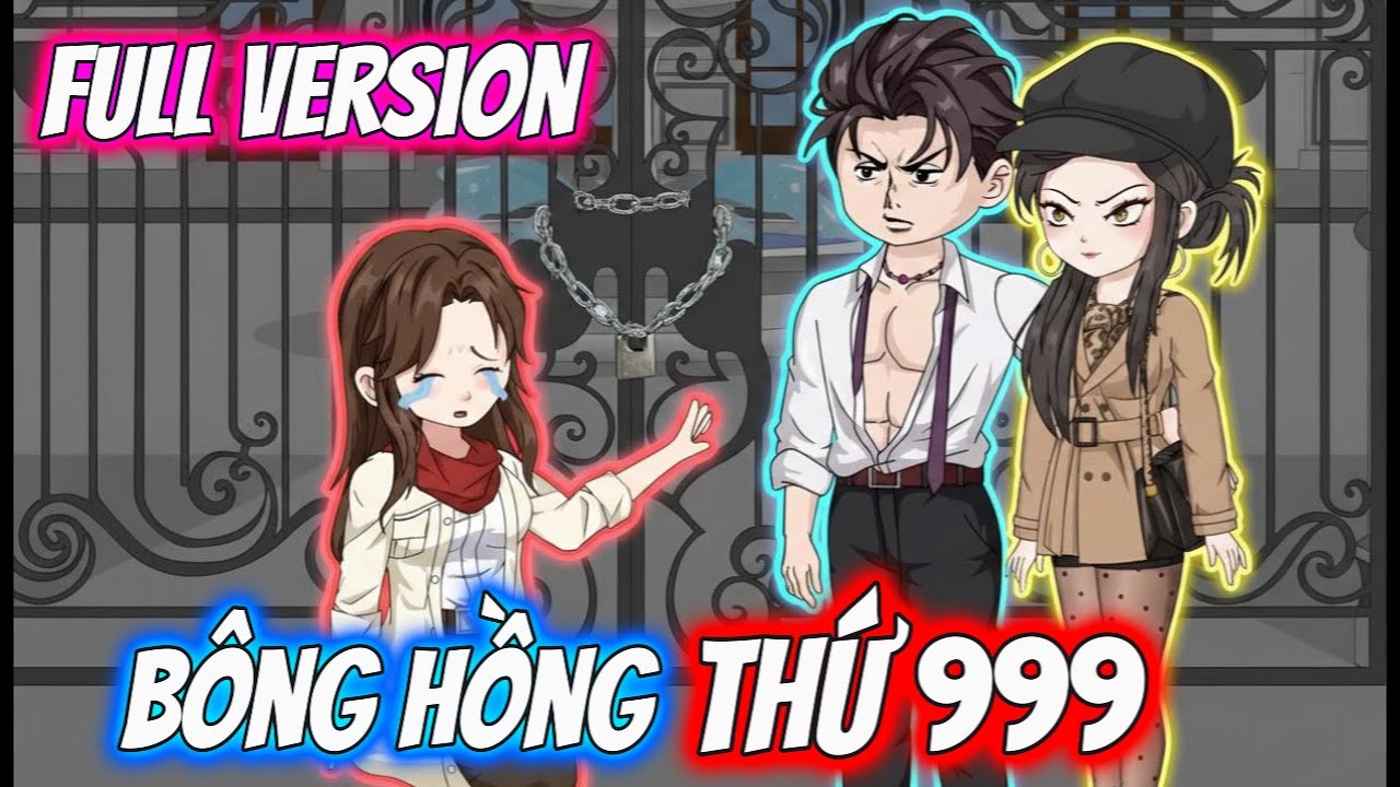 Full Version | Bông Hồng Thứ 999 | Ngol Vietsub