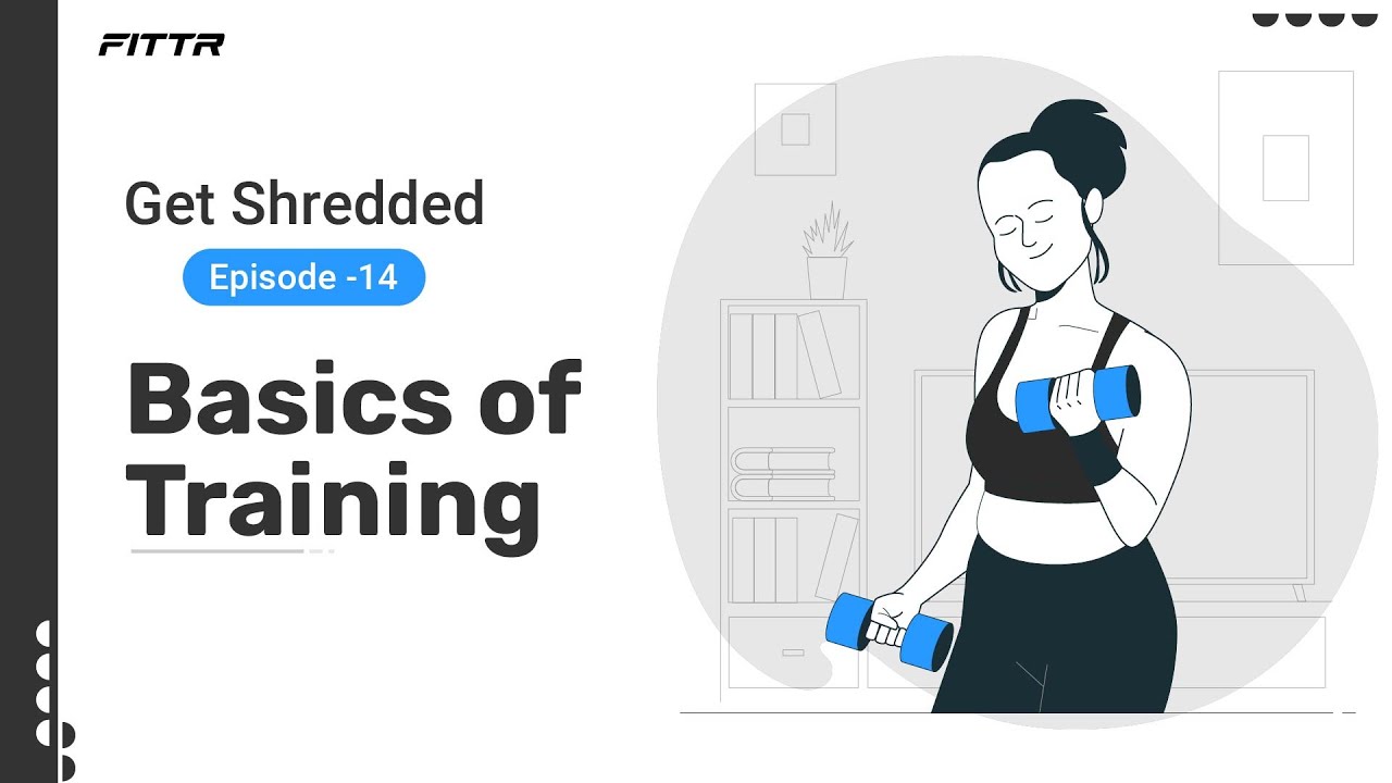 Basics of Training | Get Shredded Ep 14 | Fittr