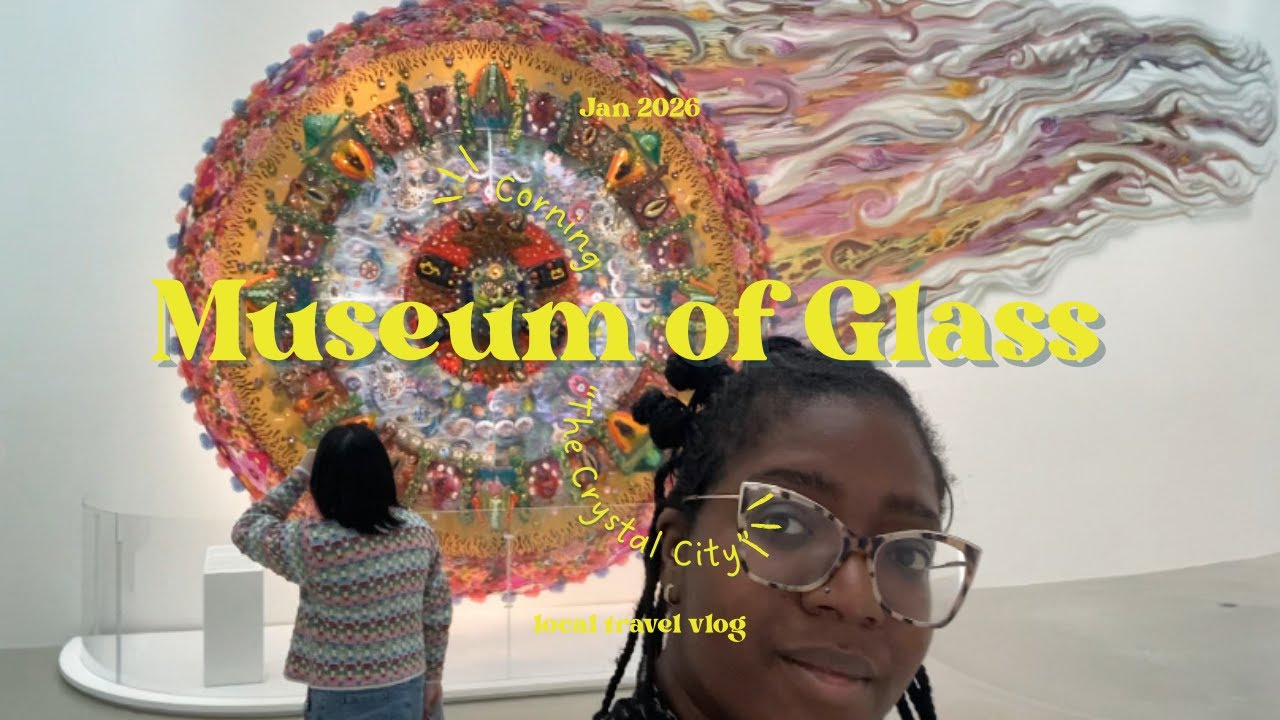 local travel | corning museum of glass & new chapters