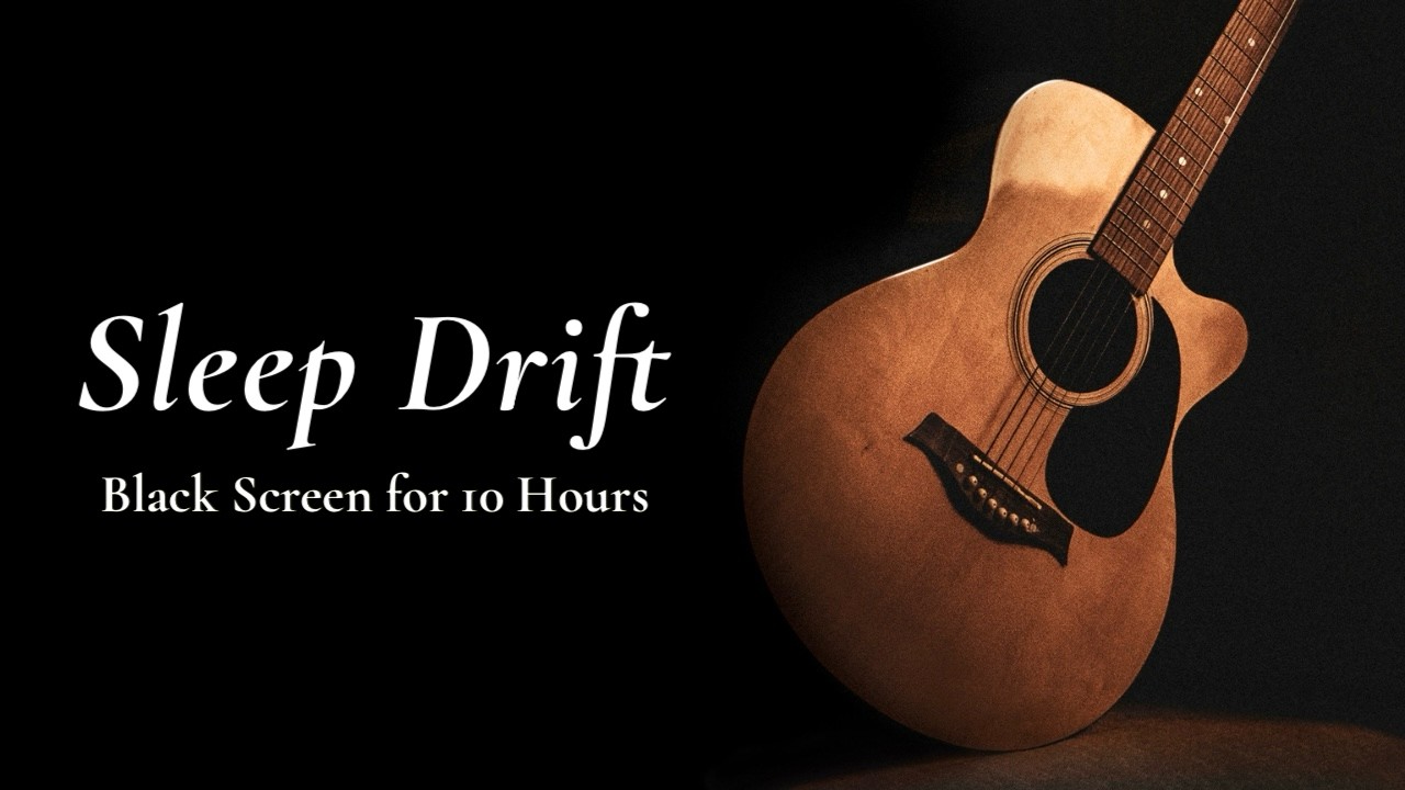 Chill Out, Sleep Deep: Slow, Soft Guitar Music【Black Screen 10 hours】