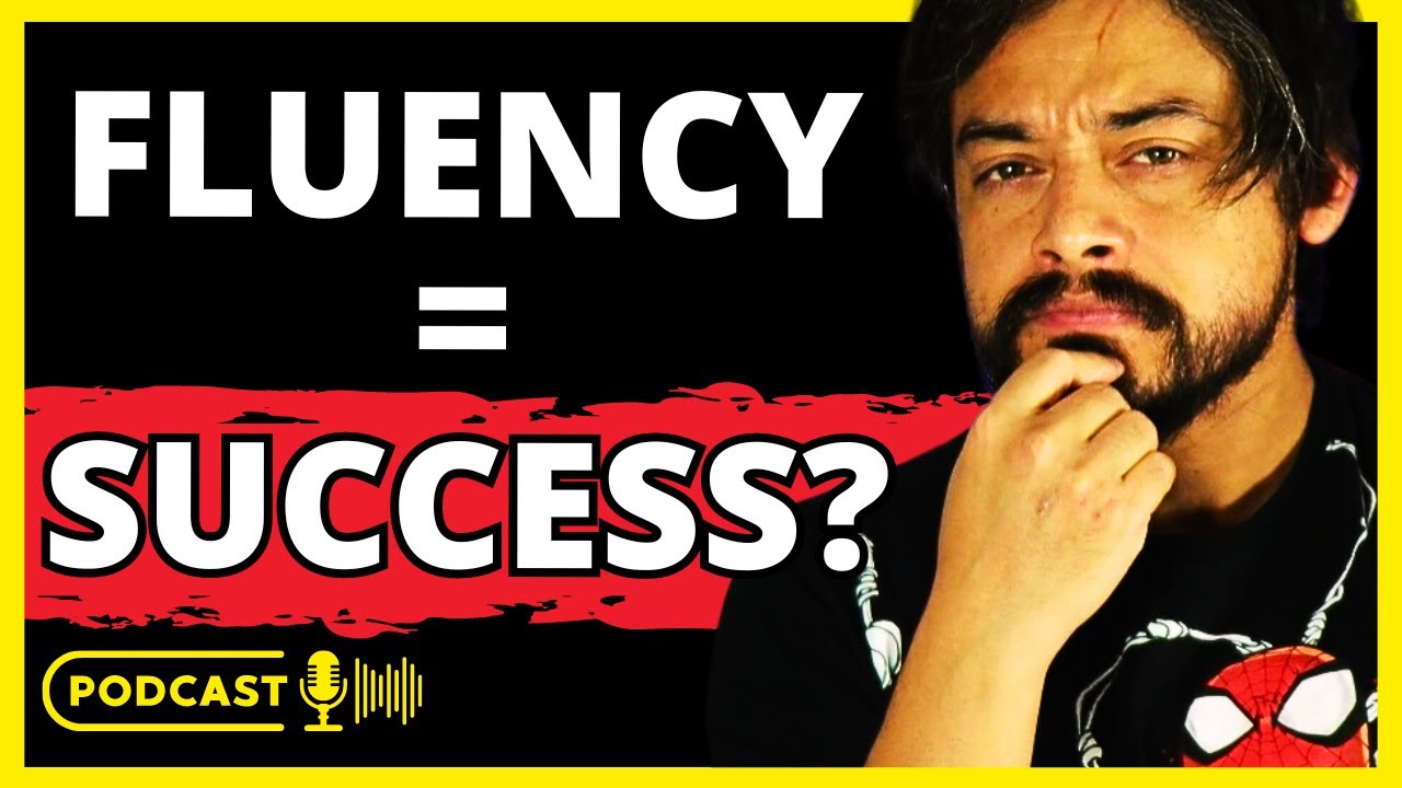 Is ENGLISH FLUENCY Enough For SUCCESSFUL LANGUAGE LEARNING? Maybe NOT.