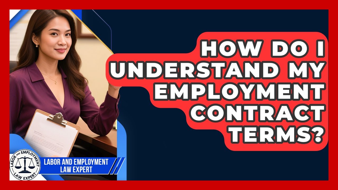 How Do I Understand My Employment Contract Terms? - Labor and Employment Law Expert