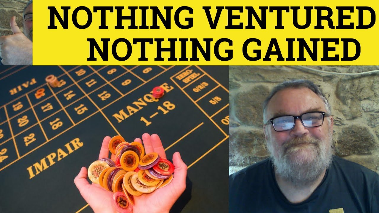 🔵 Nothing Ventured Nothing Gained - English Proverbs - Nothing Ventured Nothing Gained Meaning