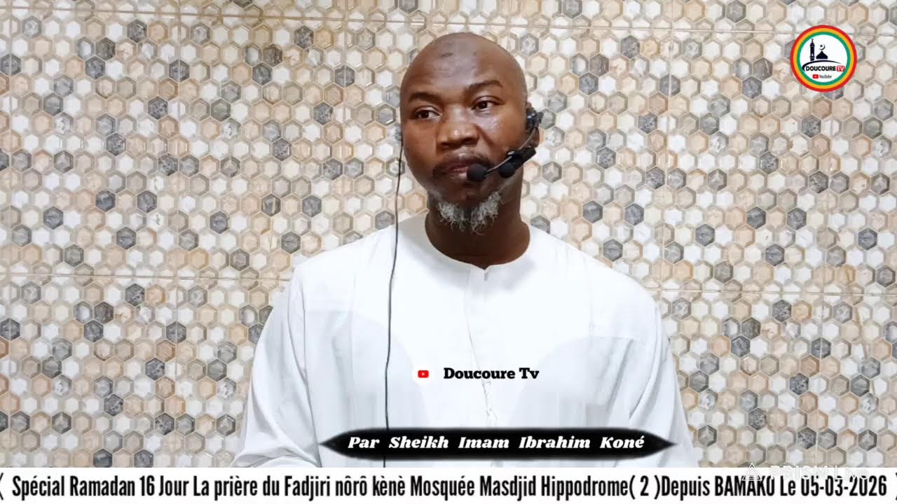Spécial Ramadan 16 Jour  La Prière Du Fadjiri Nôrô kènè Imam Ibrahim Kone Depuis BAMAKO Le 05-03-202