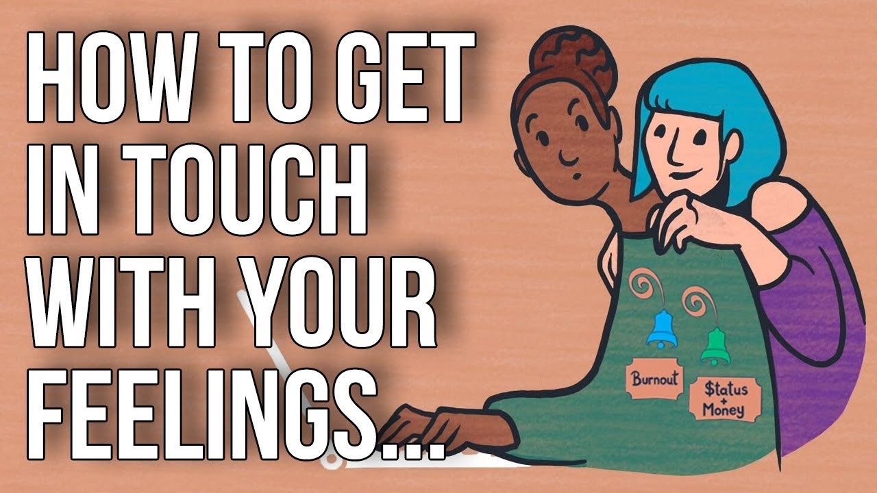 How to Get in Touch With Your Feelings... and Why It Matters