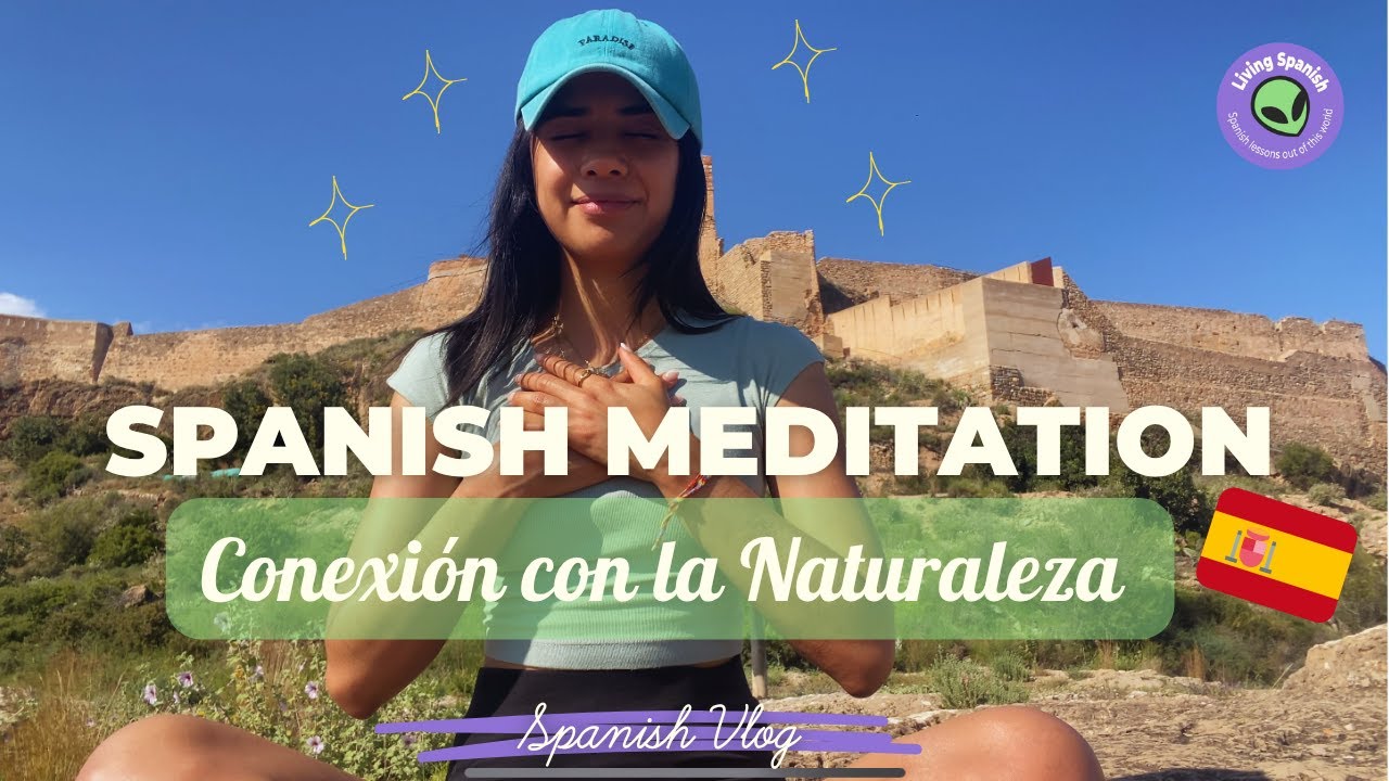 ✨ИСПАНСКАЯ МЕДИТАЦИЯ✨ для изучения ИСПАНСКОГО ЯЗЫКА 🧘🏾‍♀️🇪🇸 [A1-A2] | СВЯЗЬ С ПРИРОДОЙ 🌿 🌞 🌊 🌎