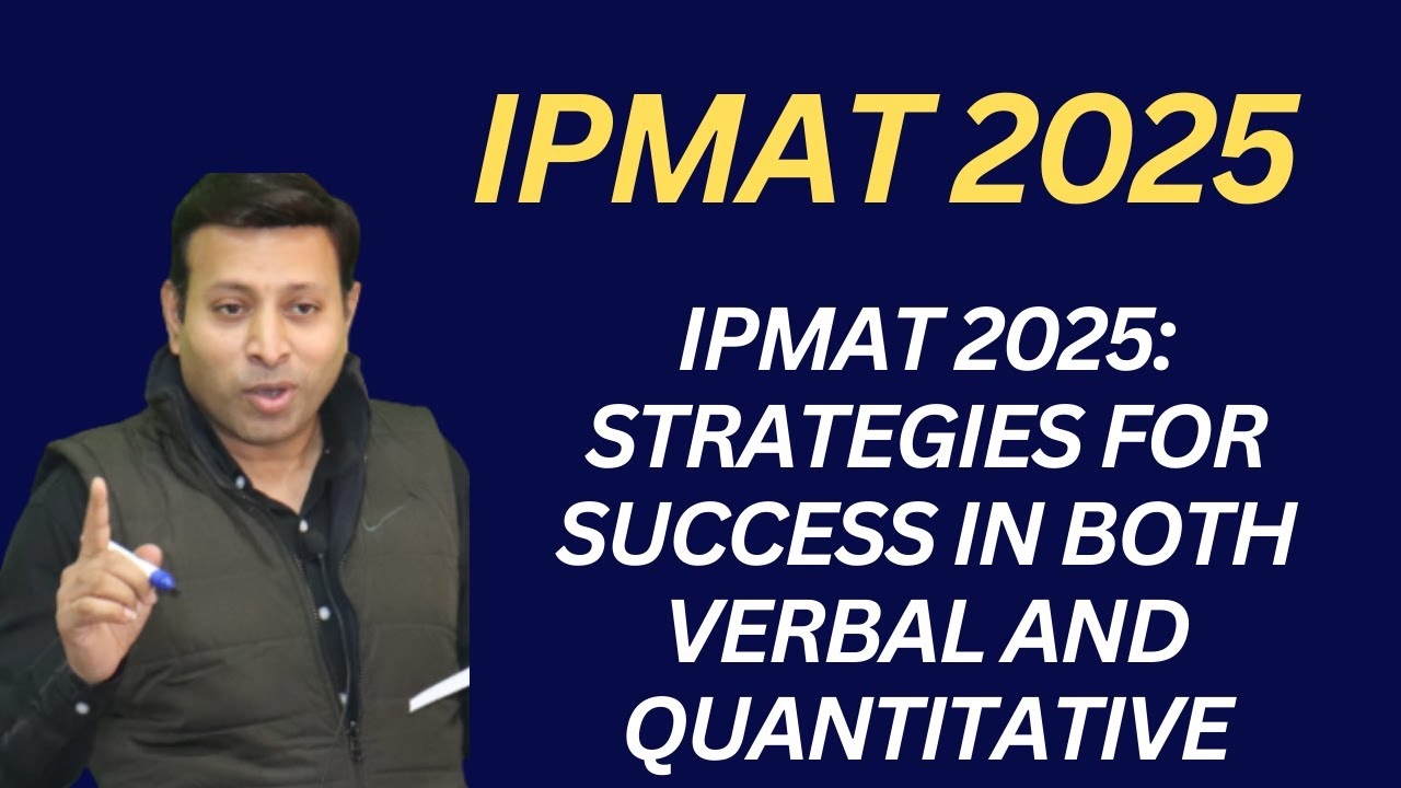 IPMAT 2025: Strategies for Success in Both Verbal and Quantitative Sections| #IPMAT2025 | #IIMIndore