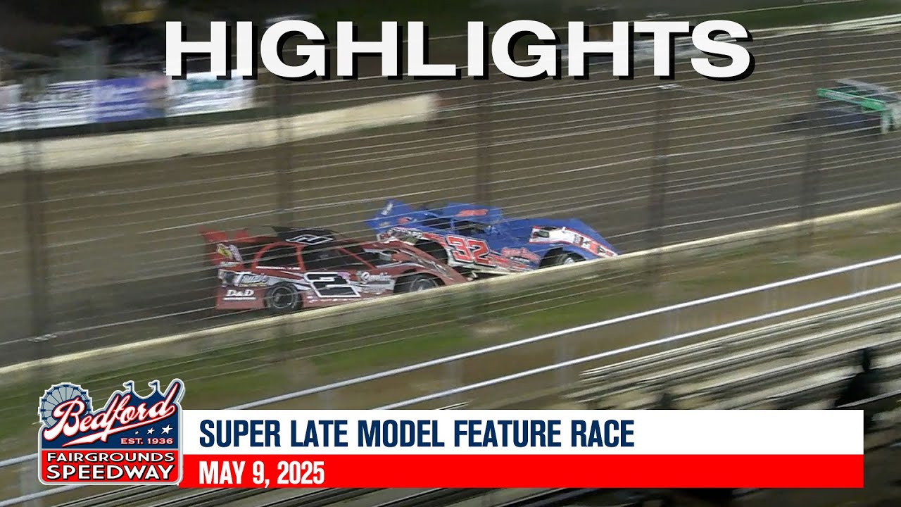 Super Late Model Feature Race | 9 May 2025 | Bedford Speedway