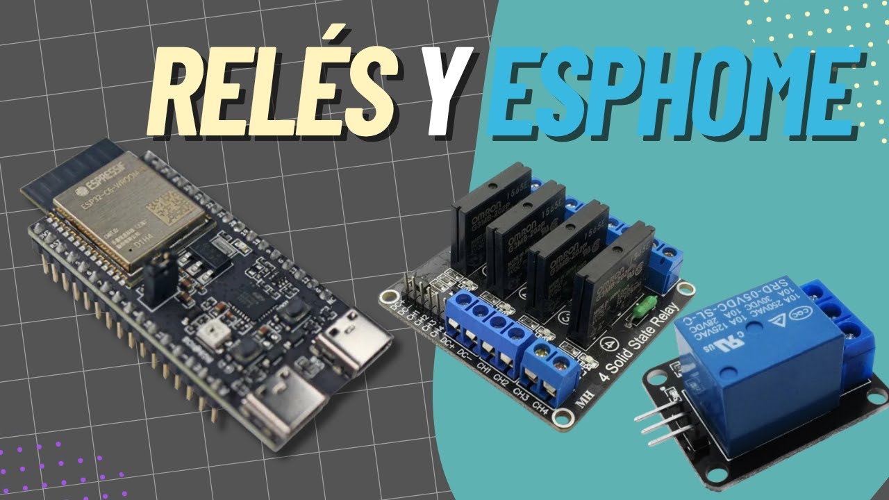 Relés mecánicos y sólidos con ESP32 y EspHome