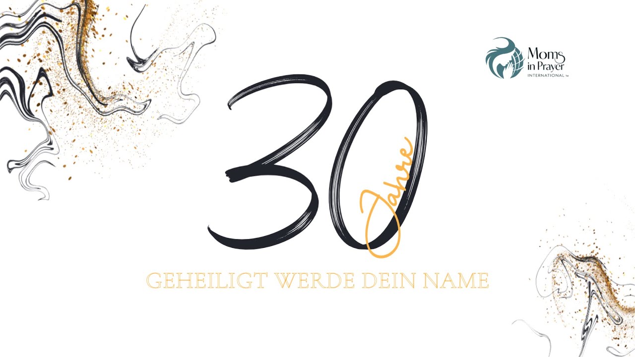 30 Jahre Moms in Prayer International in Deutschland (Best Of)