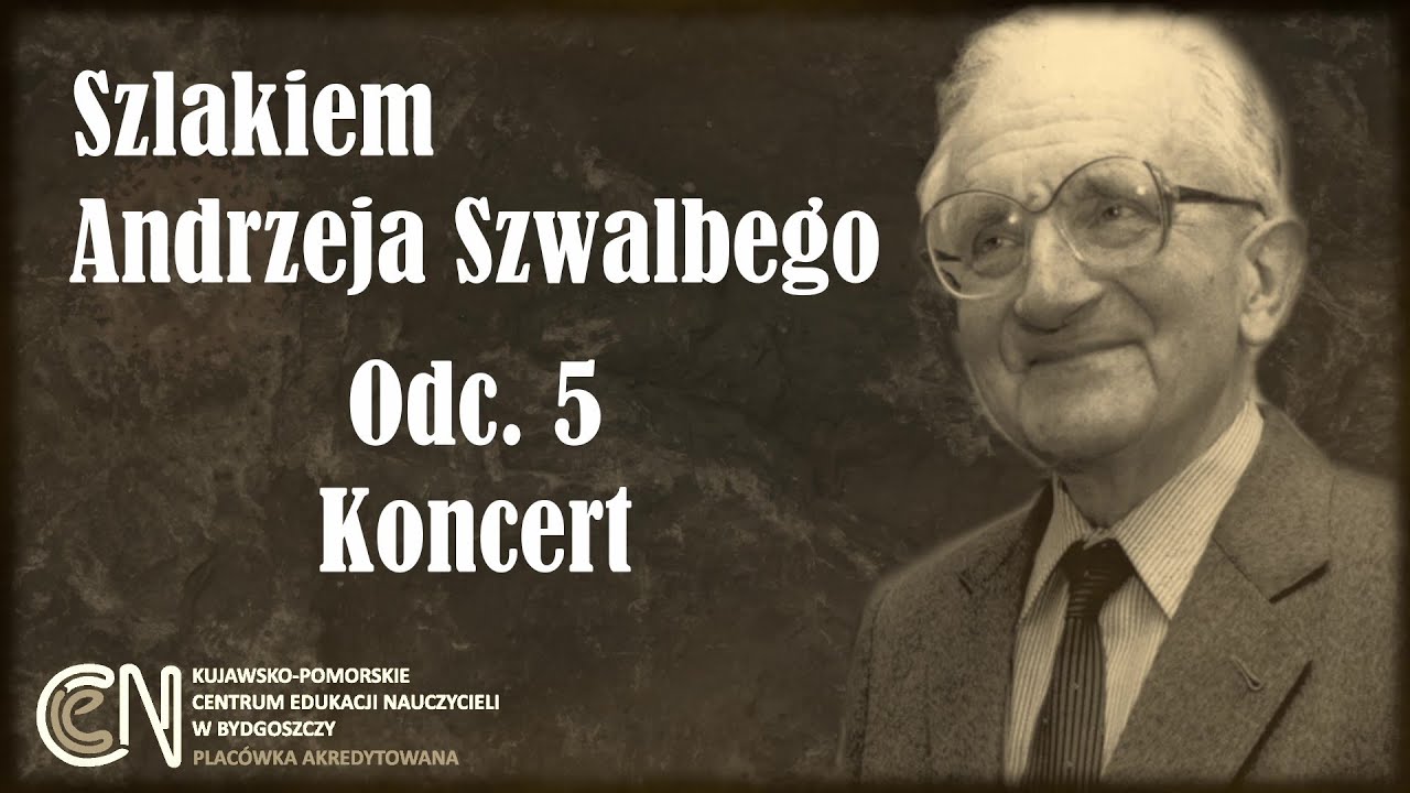 Szlakiem Andrzeja Szwalbego - odc.5 Koncert