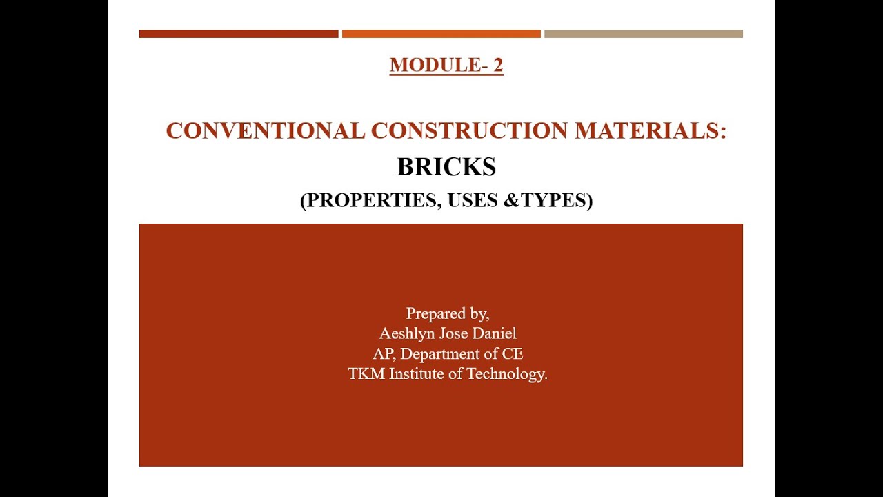 CONVENTIONAL CONSTRUCTION MATERIALS- BRICKS (Properties, Uses and Types)