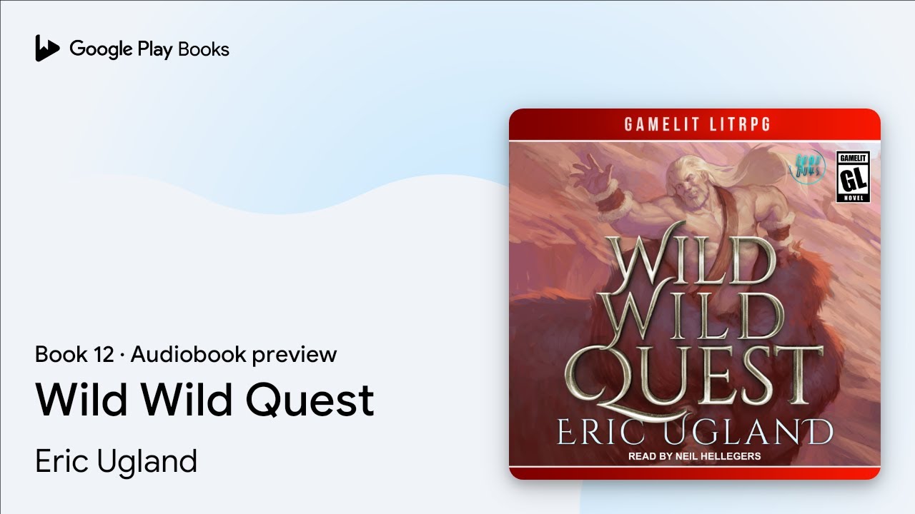 Wild Wild Quest Book 12 by Eric Ugland &middot; Audiobook preview