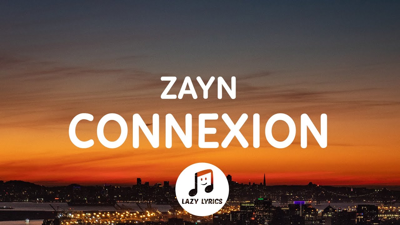 Zayn - Connexion (Lyrics)