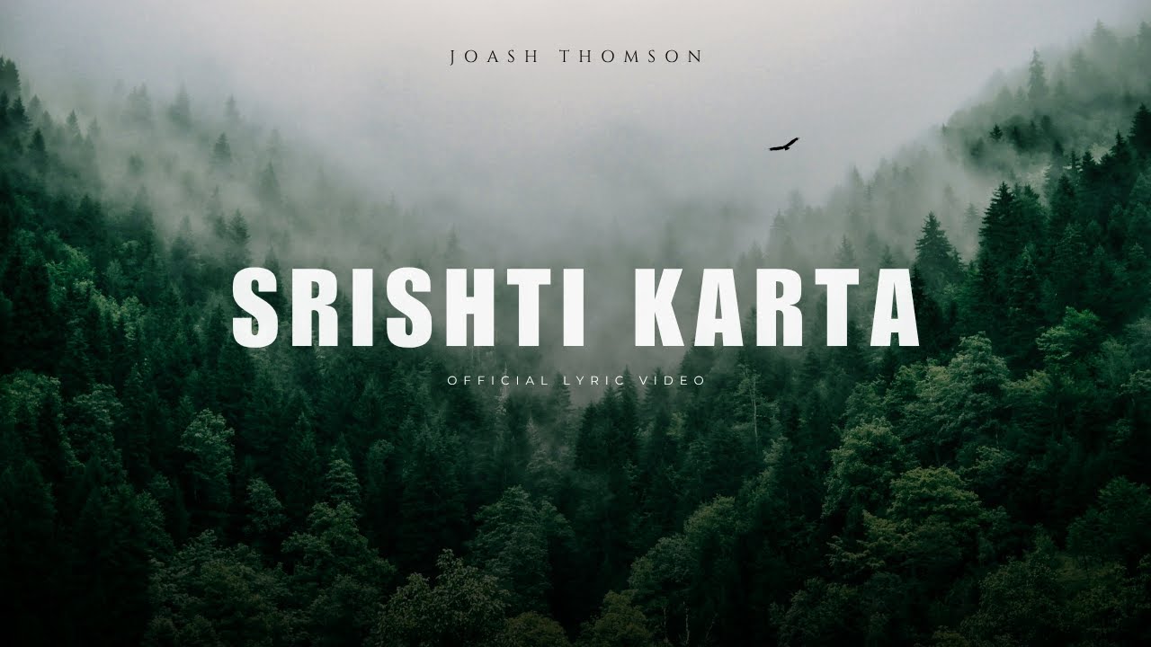 Joash Thomson - Srishti Karta (Official Lyric Video)