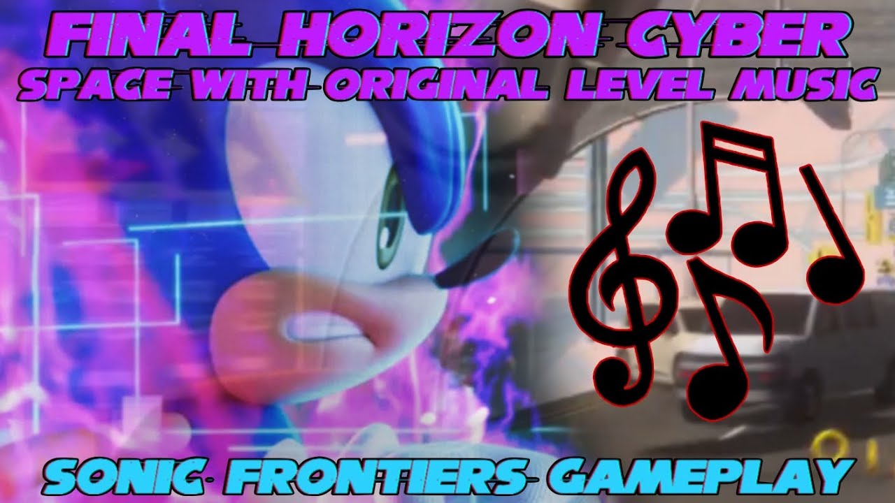 Final Horizon Cyber Space Stages With The Original Level Music | Sonic Frontiers Gameplay