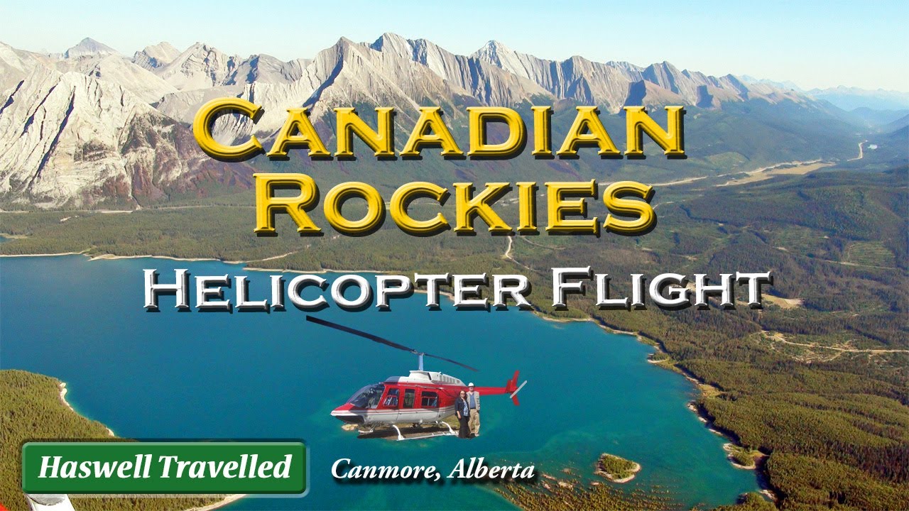 Rocky Mountains Helicopter Tour – Canmore to Mt. Assiniboine | Kananaskis, Alberta HD