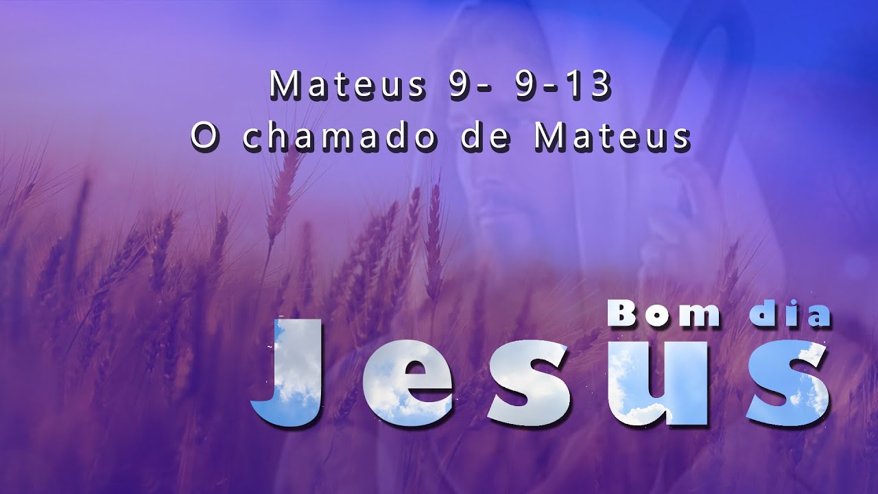 Mateus 9- 9-13 O chamado de Mateus