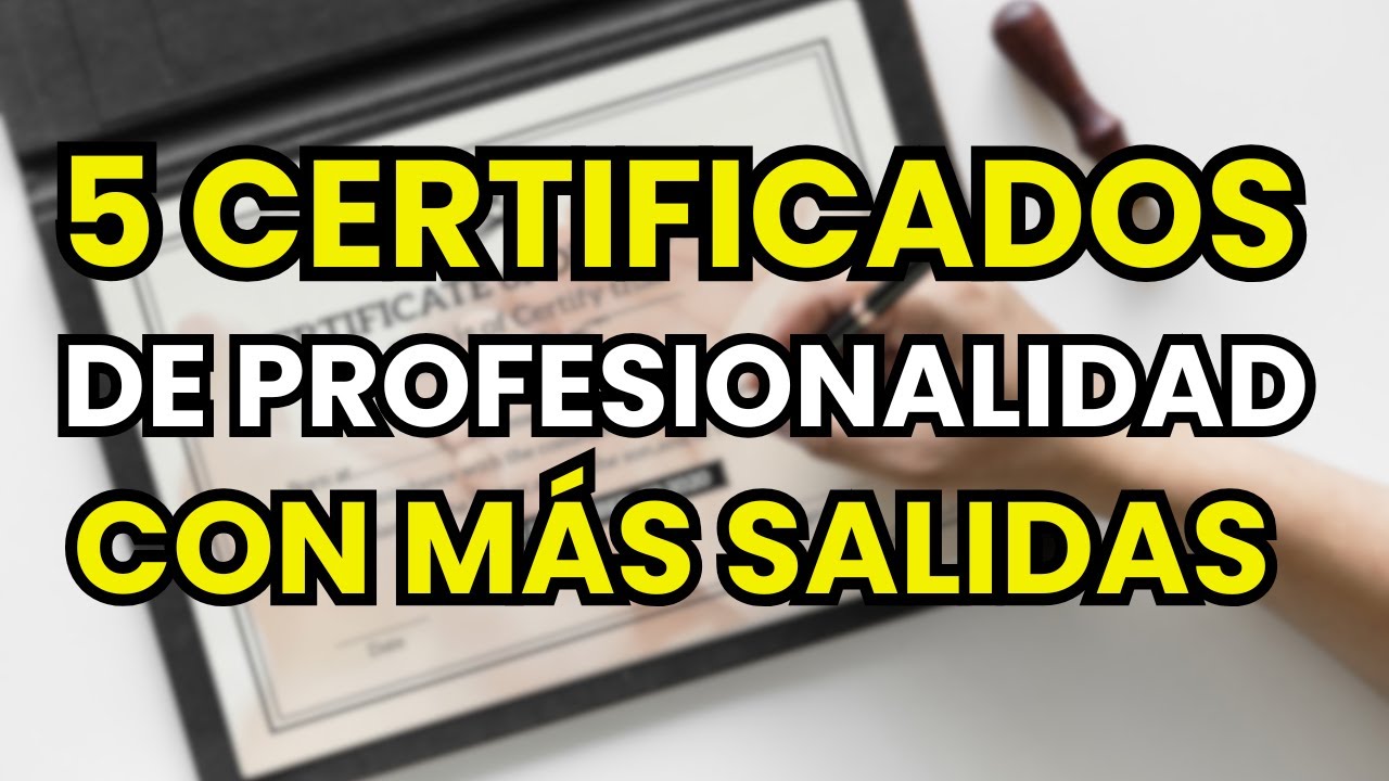 🥇 TOP 5 Certificados de Profesionalidad con m&aacute;s salidas en Espa&ntilde;a (2026)