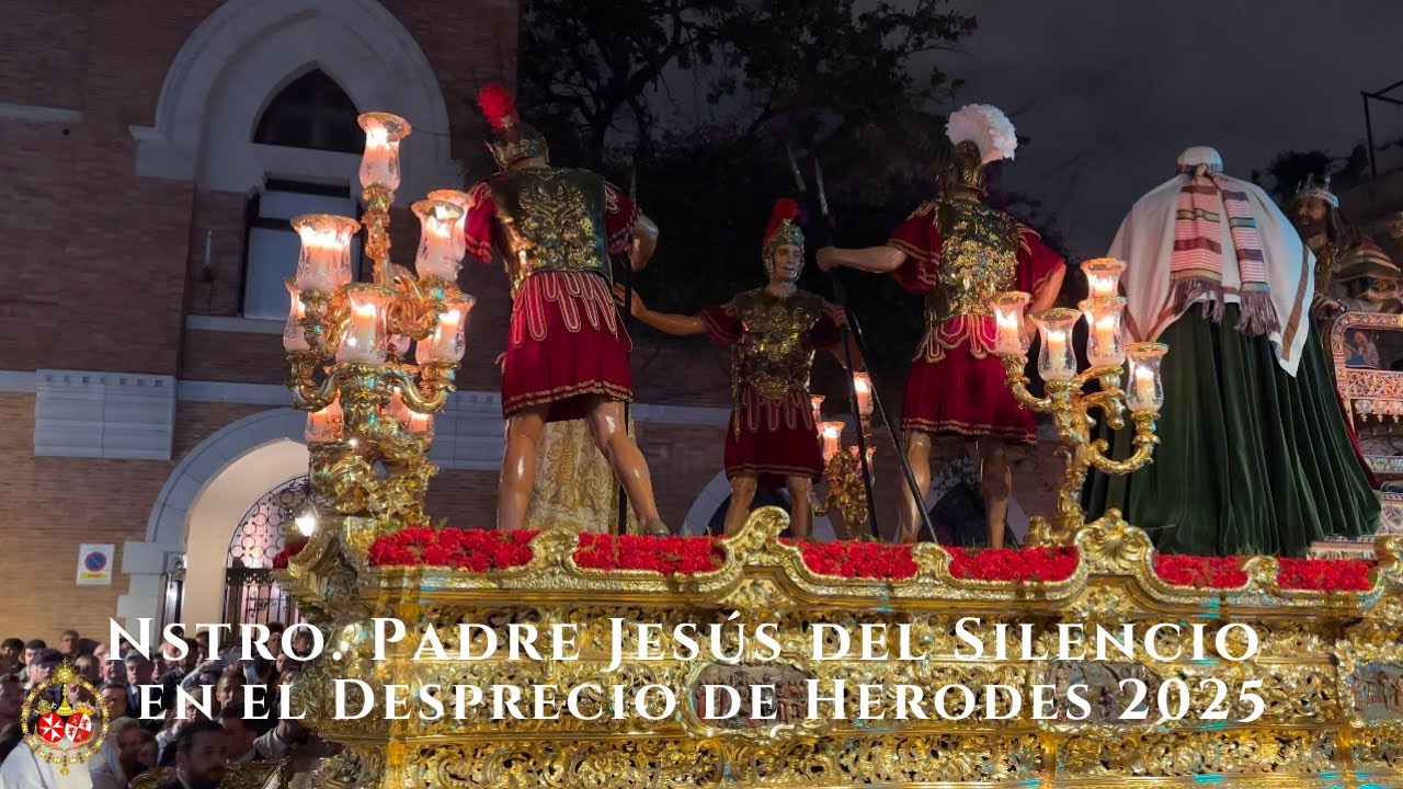 [4K] Misterio Jesús del Silencio en el Desprecio de Herodes 2025 - Hdad. de la Amargura Sevilla