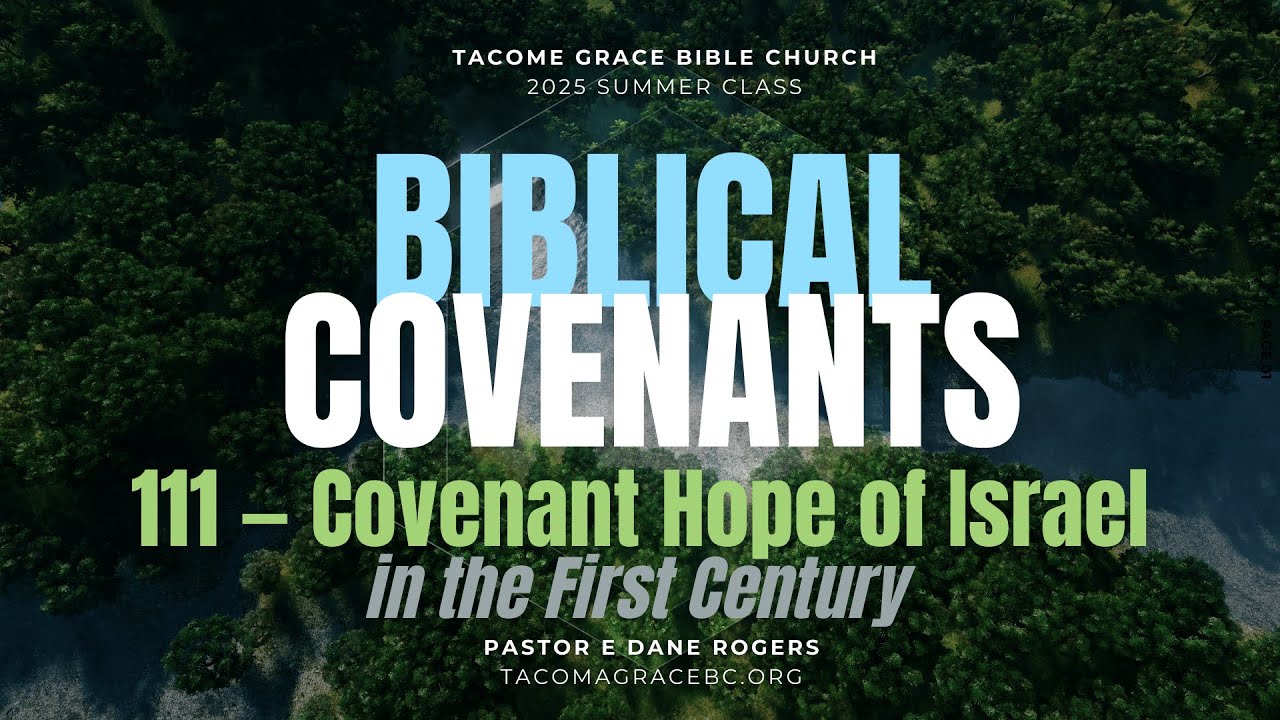 BC 111 | The Covenant Hope if Israel in the First Century