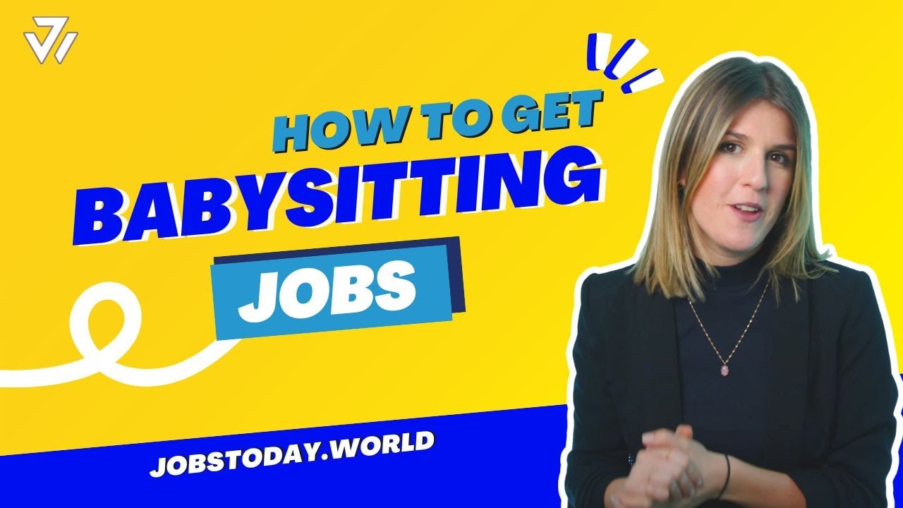 How To Get Babysitting Jobs - An Easy Guide | JOBSTODAY.WORLD