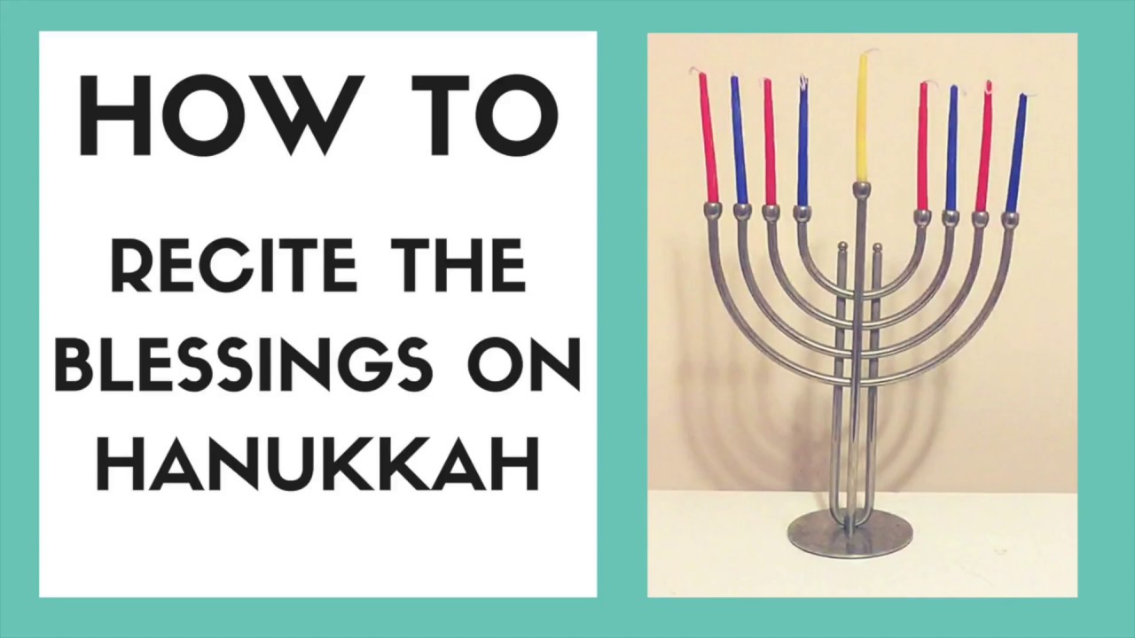 HOW TO RECITE THE HANUKKAH BLESSINGS