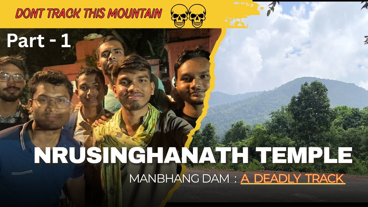 Nrusinghanath Temple|| Manbhang Dam || A deadly tracking experience || part - 1 ||