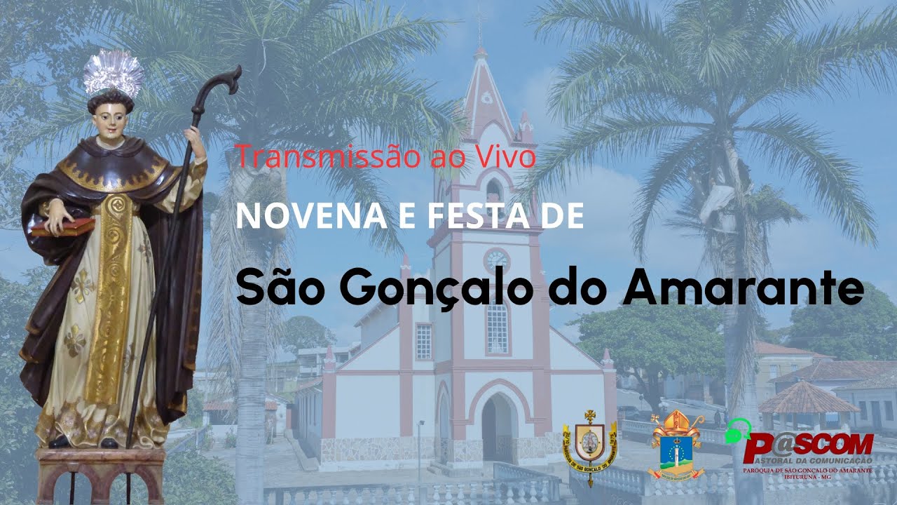 7º Dia: Missa e Novena em Honra a São Gonçalo do Amarante