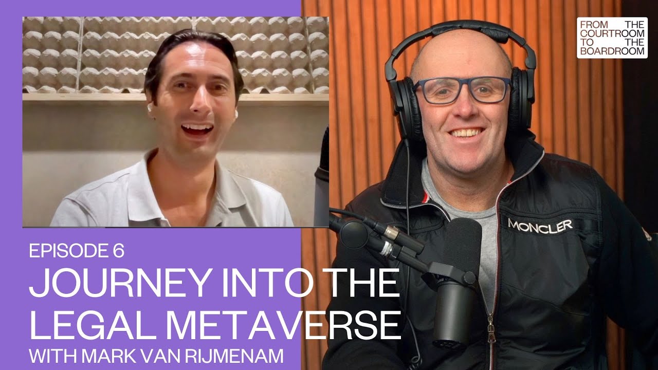 Journey Into The Legal Metaverse | From The Courtroom To The Boardroom | Episode #6