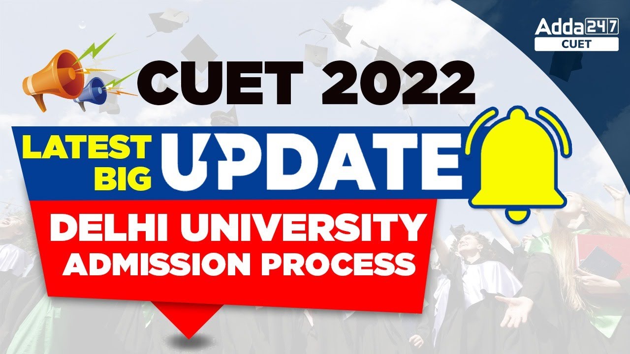 Big Update 🔥| Delhi University Admission Process | CUET 2022 Latest Update
